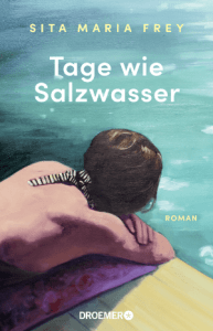 Cover Sita Maria Frey, Tage wie Salzwasser