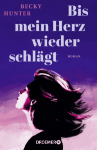 Cover Becky Hunter, Bis mein Herz wieder schlägt
