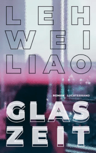 Cover Leh Wei Liao, Glaszeit