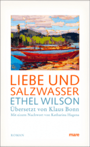 Cover Ethel Wilson, Liebe und Salzwasser